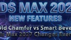 Old Chamfer vs Smart Bevel Why 3ds Max 2027 Changes Everything