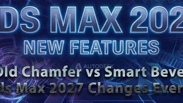 Old Chamfer vs Smart Bevel Why 3ds Max 2027 Changes Everything